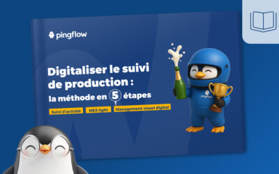 Digitaliser le suivi de production pour un pilotage d’activité plus efficace