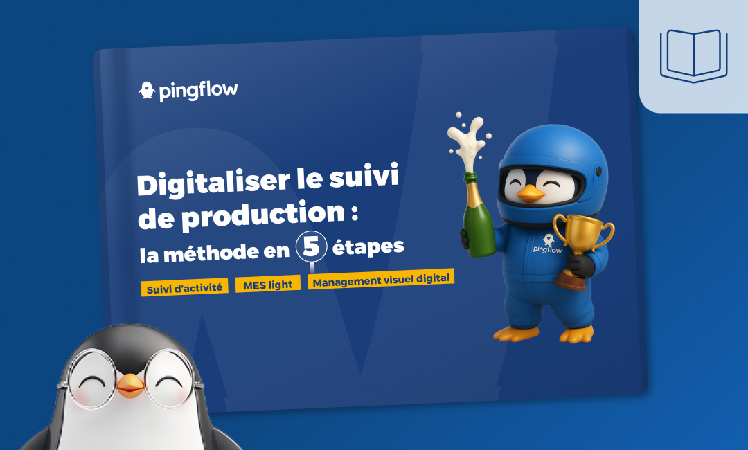 Digitaliser le suivi de production pour un pilotage d’activité plus efficace